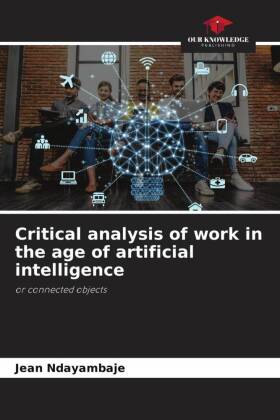 Critical analysis of work in the age of artificial intelligence