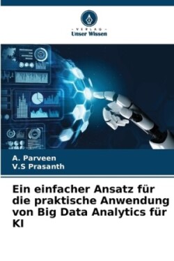 einfacher Ansatz für die praktische Anwendung von Big Data Analytics für KI