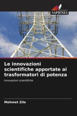 Le innovazioni scientifiche apportate ai trasformatori di potenza