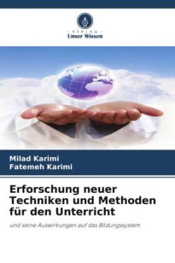 Erforschung neuer Techniken und Methoden für den Unterricht