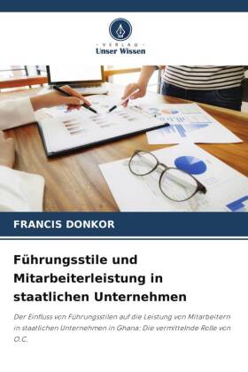 Führungsstile und Mitarbeiterleistung in staatlichen Unternehmen