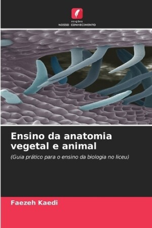 Ensino da anatomia vegetal e animal