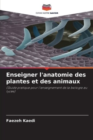 Enseigner l'anatomie des plantes et des animaux