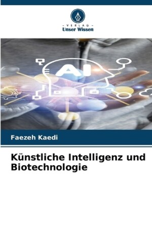 Künstliche Intelligenz und Biotechnologie