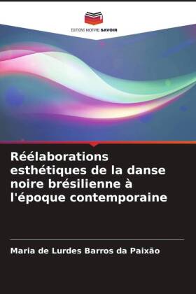 Réélaborations esthétiques de la danse noire brésilienne à l'époque contemporaine