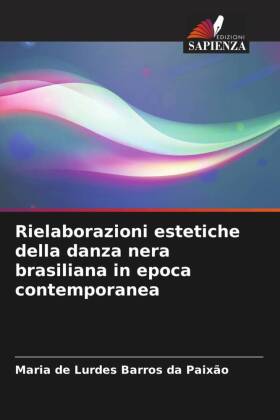 Rielaborazioni estetiche della danza nera brasiliana in epoca contemporanea