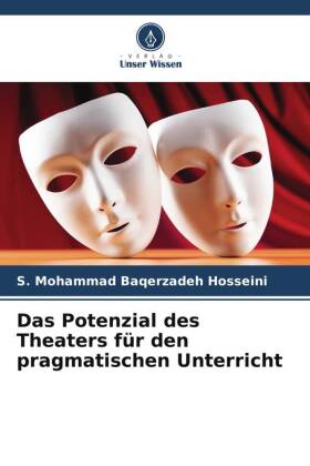 Das Potenzial des Theaters für den pragmatischen Unterricht