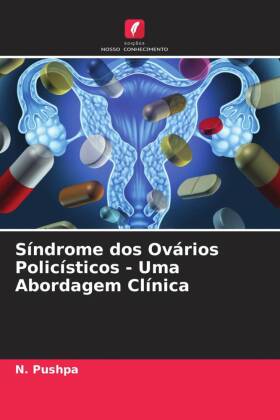 Síndrome dos Ovários Policísticos - Uma Abordagem Clínica