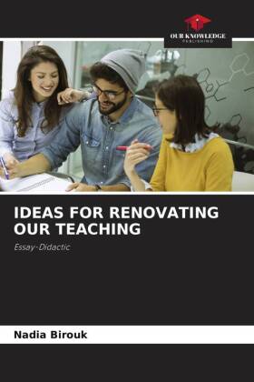 IDEAS FOR RENOVATING OUR TEACHING