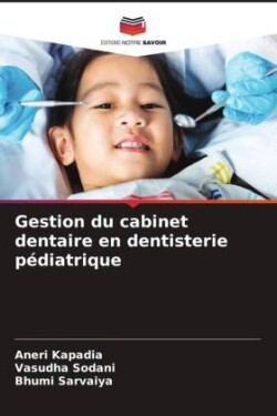 Gestion du cabinet dentaire en dentisterie pédiatrique