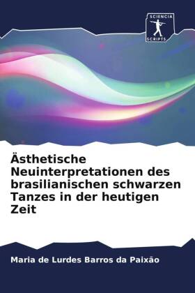 Ästhetische Neuinterpretationen des brasilianischen schwarzen Tanzes in der heutigen Zeit