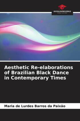 Aesthetic Re-elaborations of Brazilian Black Dance in Contemporary Times