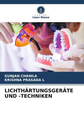 LICHTHÄRTUNGSGERÄTE UND -TECHNIKEN