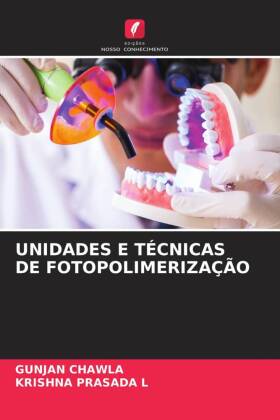 UNIDADES E TÉCNICAS DE FOTOPOLIMERIZAÇÃO