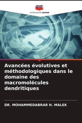 Avancées évolutives et méthodologiques dans le domaine des macromolécules dendritiques