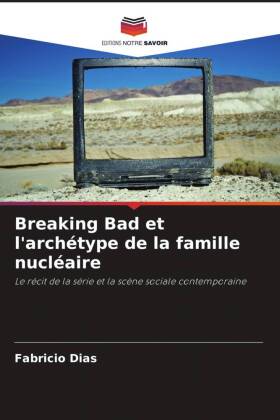 Breaking Bad et l'archétype de la famille nucléaire