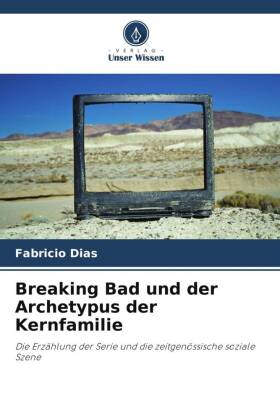 Breaking Bad und der Archetypus der Kernfamilie