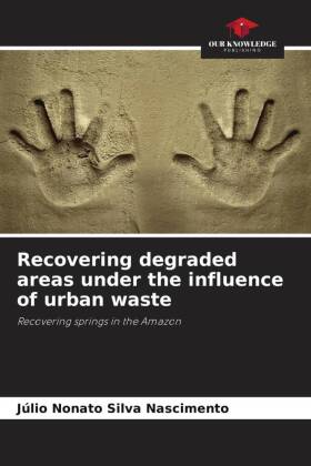 Recovering degraded areas under the influence of urban waste