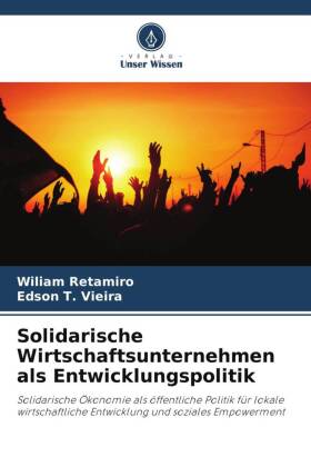 Solidarische Wirtschaftsunternehmen als Entwicklungspolitik