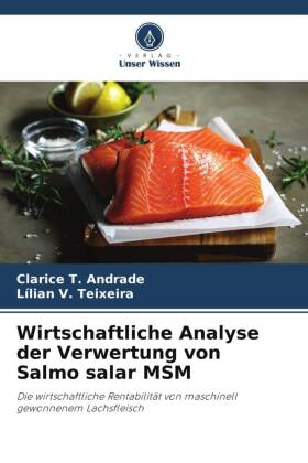 Wirtschaftliche Analyse der Verwertung von Salmo salar MSM