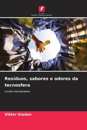 Resíduos, sabores e odores da tecnosfera