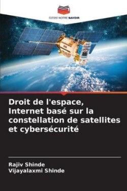 Droit de l'espace, Internet basé sur la constellation de satellites et cybersécurité