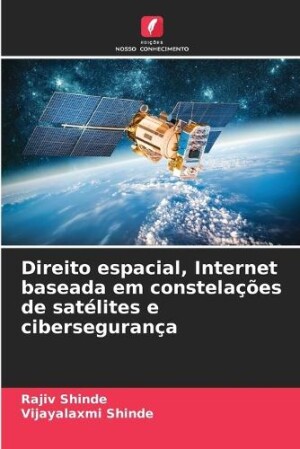 Direito espacial, Internet baseada em constelações de satélites e cibersegurança