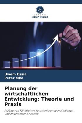 Planung der wirtschaftlichen Entwicklung: Theorie und Praxis