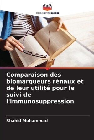 Comparaison des biomarqueurs rénaux et de leur utilité pour le suivi de l'immunosuppression