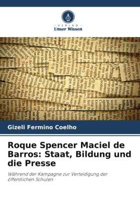 Roque Spencer Maciel de Barros: Staat, Bildung und die Presse