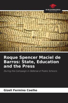 Roque Spencer Maciel de Barros: State, Education and the Press