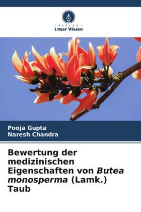 Bewertung der medizinischen Eigenschaften von Butea monosperma (Lamk.) Taub