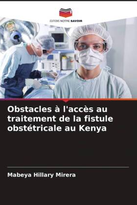 Obstacles à l'accès au traitement de la fistule obstétricale au Kenya