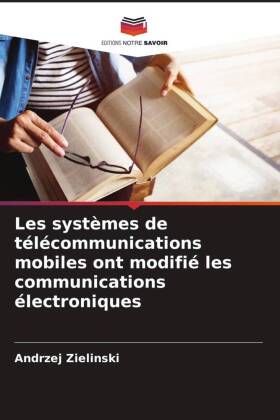 Les systèmes de télécommunications mobiles ont modifié les communications électroniques