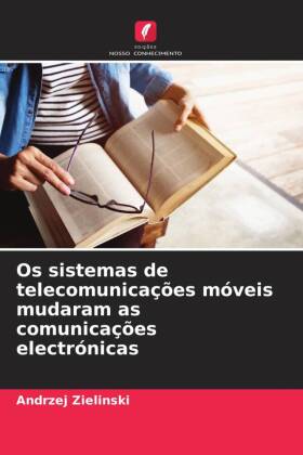 Os sistemas de telecomunicações móveis mudaram as comunicações electrónicas