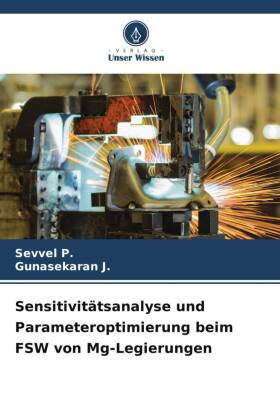 Sensitivitätsanalyse und Parameteroptimierung beim FSW von Mg-Legierungen