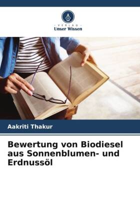 Bewertung von Biodiesel aus Sonnenblumen- und Erdnussöl