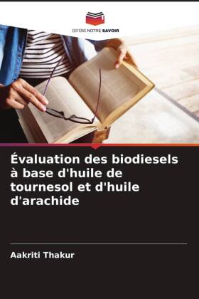 Évaluation des biodiesels à base d'huile de tournesol et d'huile d'arachide