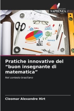 Pratiche innovative del "buon insegnante di matematica"