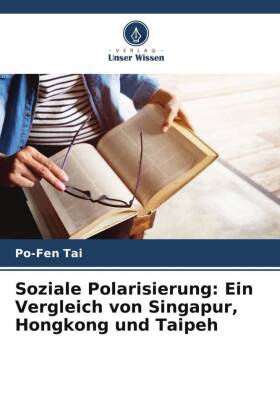 Soziale Polarisierung: Ein Vergleich von Singapur, Hongkong und Taipeh