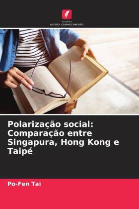 Polarização social: Comparação entre Singapura, Hong Kong e Taipé