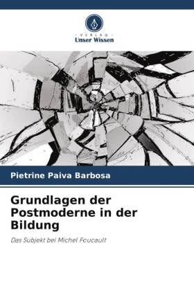 Grundlagen der Postmoderne in der Bildung