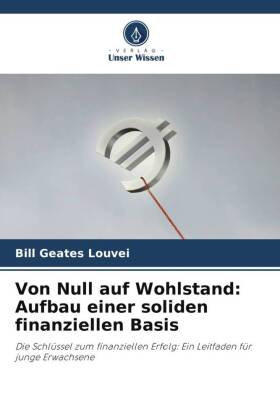 Von Null auf Wohlstand: Aufbau einer soliden finanziellen Basis