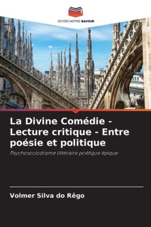 Divine Comédie - Lecture critique - Entre poésie et politique