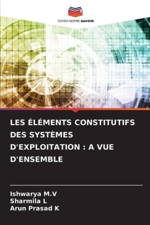 Les Éléments Constitutifs Des Systèmes d'Exploitation