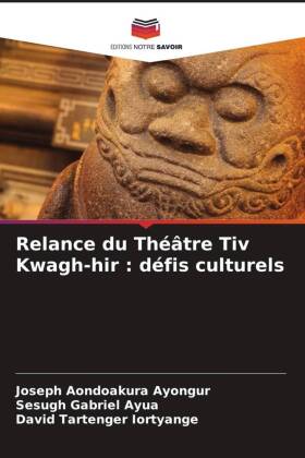 Relance du Théâtre Tiv Kwagh-hir : défis culturels