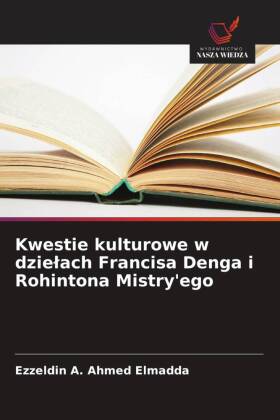 Kwestie kulturowe w dzielach Francisa Denga i Rohintona Mistry'ego