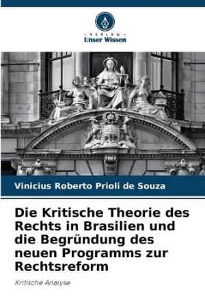 Kritische Theorie des Rechts in Brasilien und die Begründung des neuen Programms zur Rechtsreform