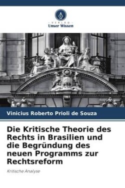 Die Kritische Theorie des Rechts in Brasilien und die Begründung des neuen Programms zur Rechtsreform