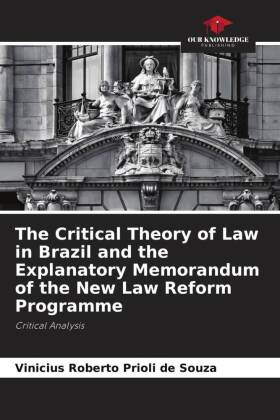 The Critical Theory of Law in Brazil and the Explanatory Memorandum of the New Law Reform Programme